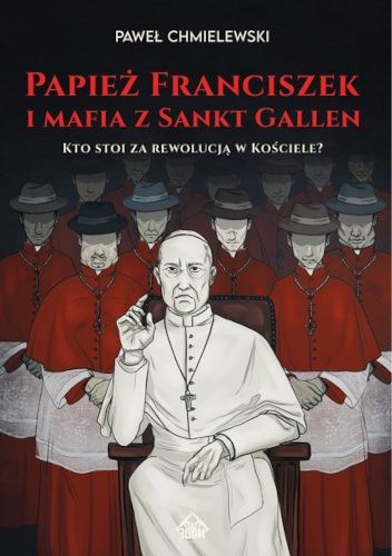 Papież Franciszek i mafia z Sankt Gallen